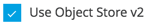 Runtime Manager で [Use Object Store v2 (Object Store v2 を使用)] をオンにします。