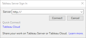 The Tableau server sign-in window with fields to enter your server address, and buttons to connect or cancel.