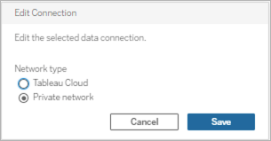 In het dialoogvenster Dataverbinding bewerken kunt u een dataverbinding bewerken en kiezen tussen Tableau Cloud of een privénetwerk.