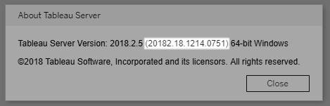 Uma caixa de diálogo com o número da versão do Tableau Server, 2018.2.5 (20182.18.1214.0751) e Windows de 64 bits.