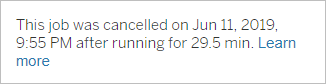 Ett meddelande om att ett jobb avbröts kl. 21.55 den 11 juni 2019, efter att ha körts i 29,5 minuter.