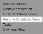 Menyalternativen för att återuppta en avbruten flödesuppgift, med alternativet Återuppta schemalagda uppgifter markerat.